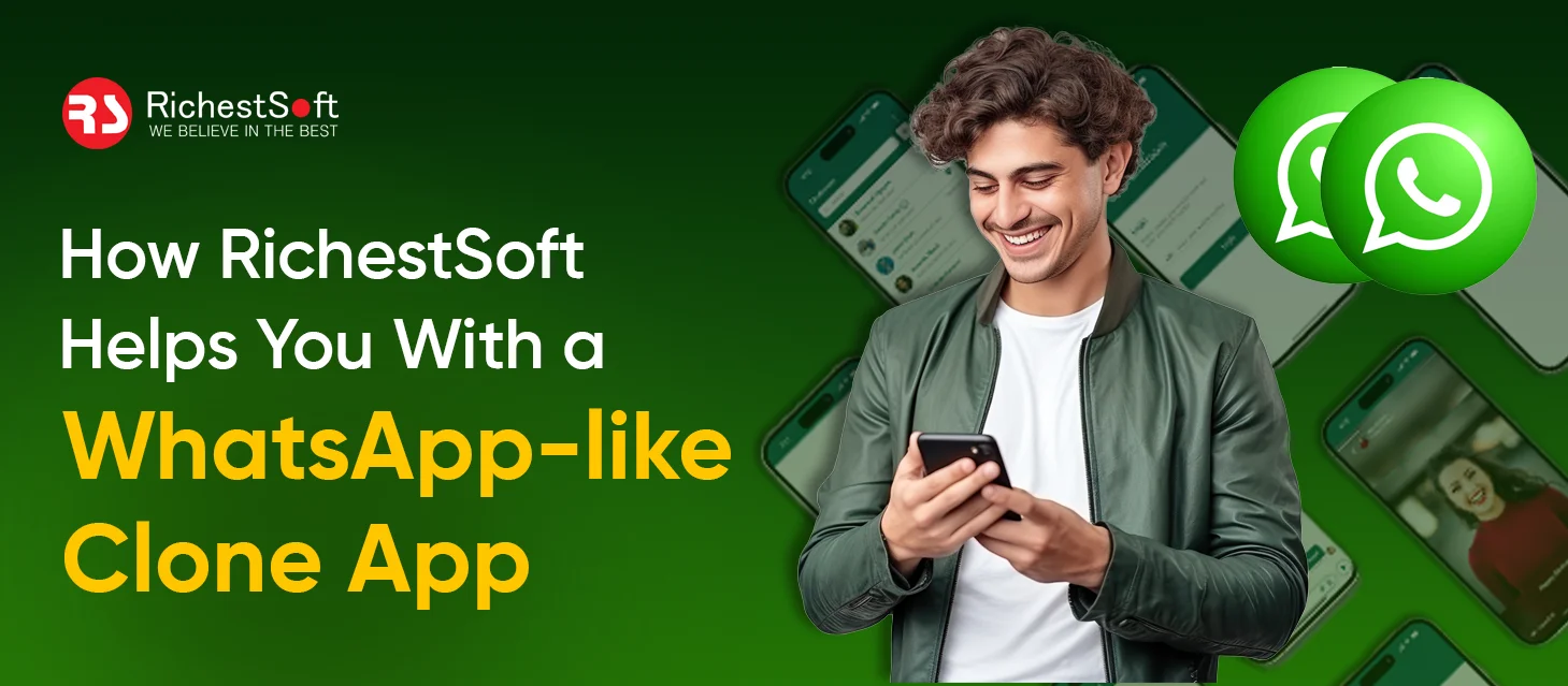 RichestSoft Helps You With a WhatsApp-like Clone App