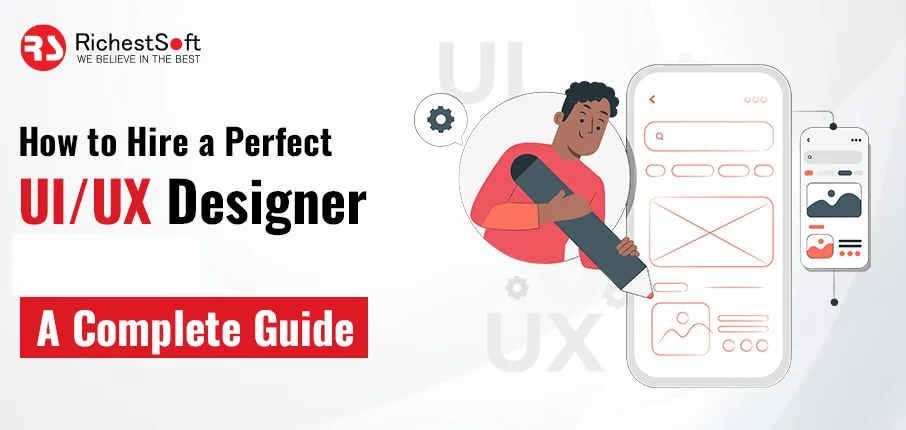 Cómo contratar al diseñador UI/UX perfecto: una guía completa