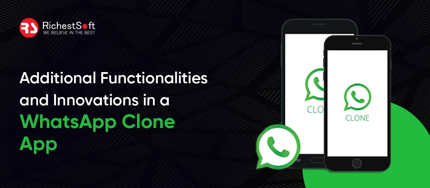 Additional Functionalities and Innovations in a WhatsApp Clone App
