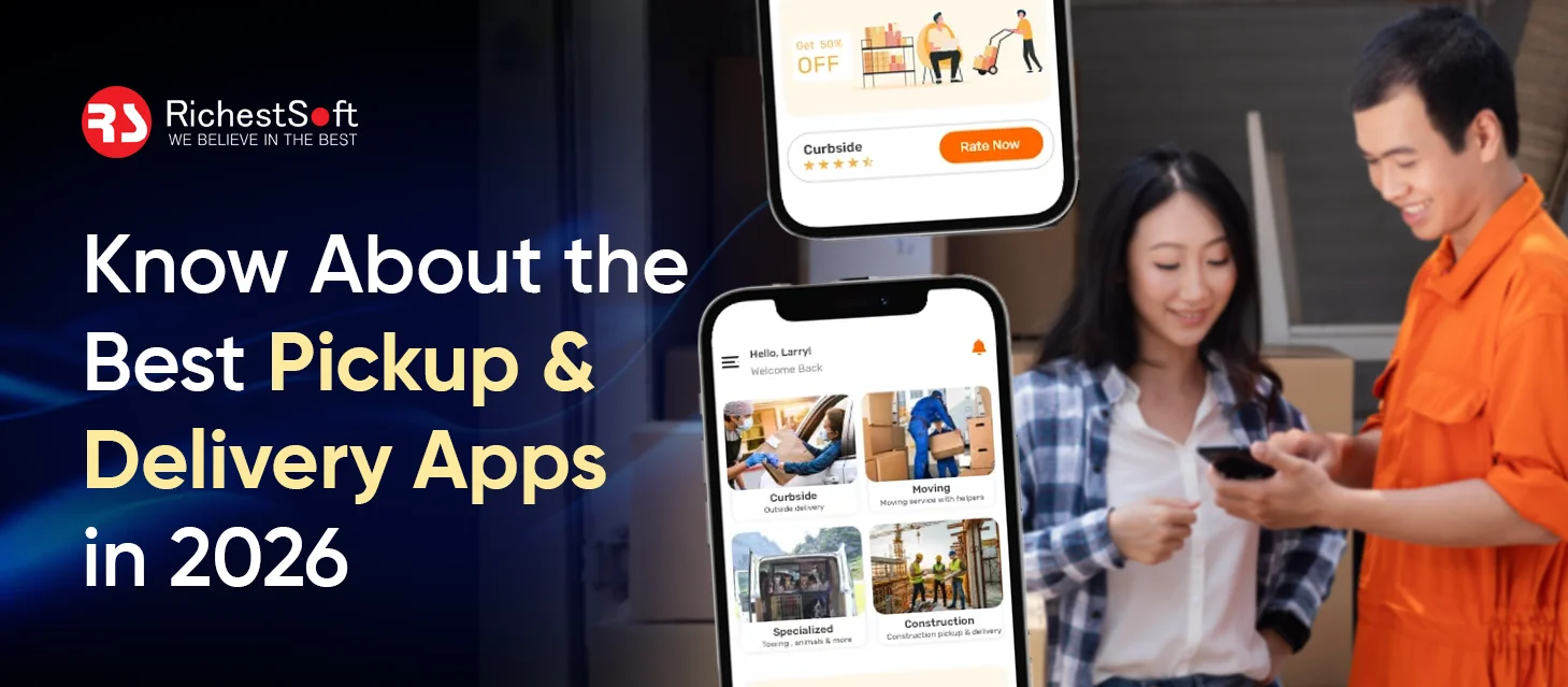 Know About the Best Pickup and Delivery Apps in 2026