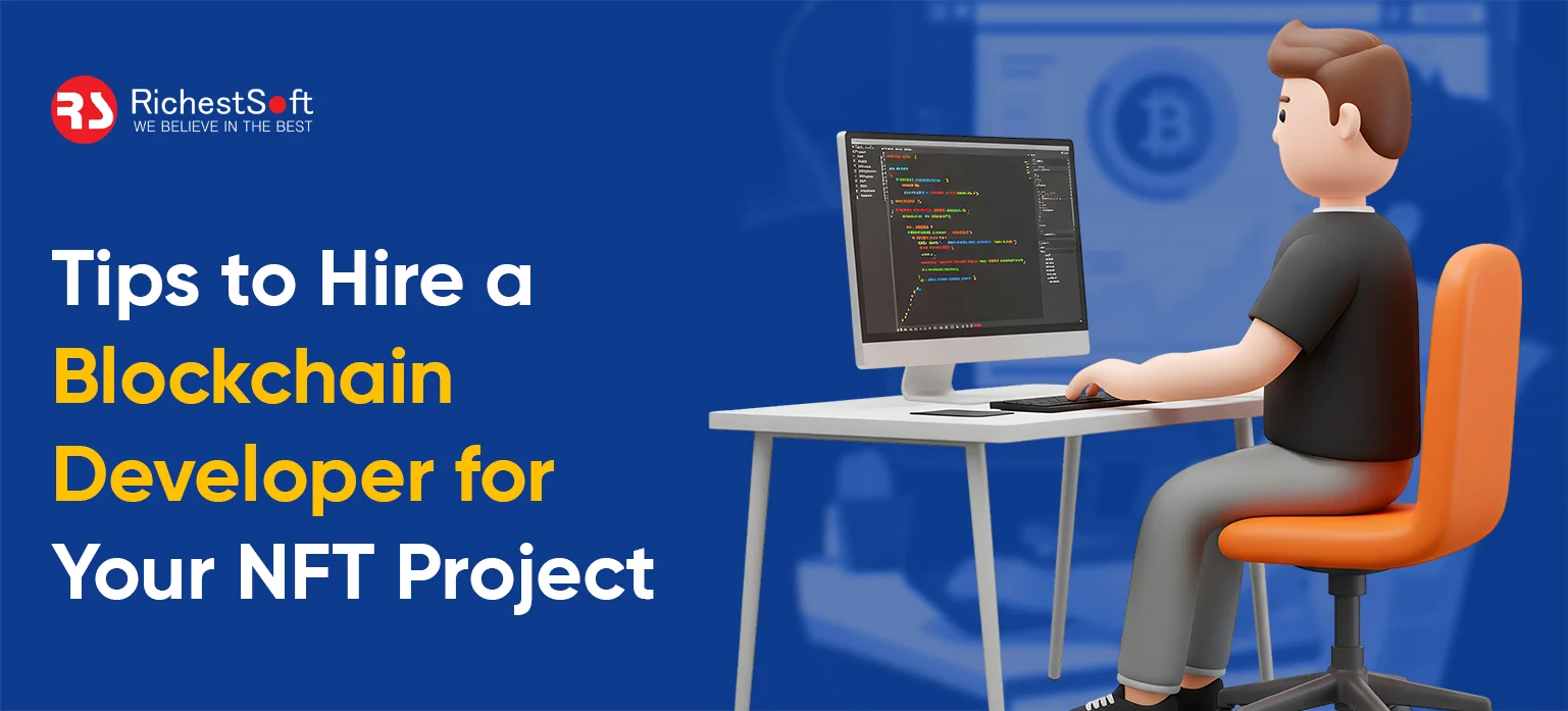 Tips to Hire a Blockchain Developer for Your NFT Project