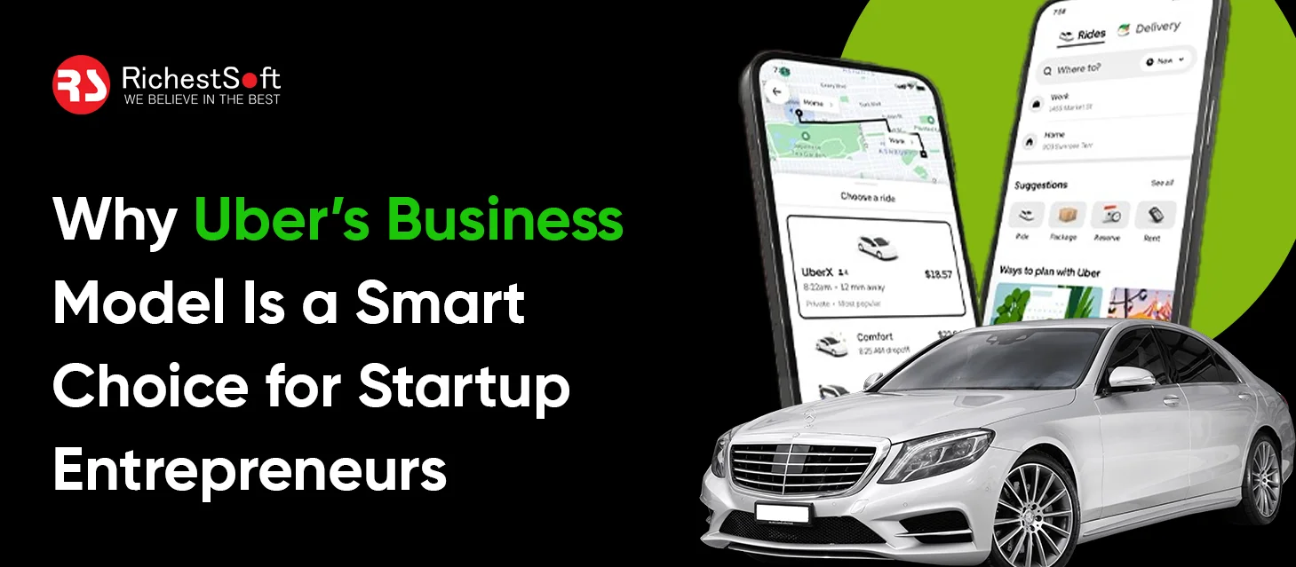 Why Uber’s Business Model Is a Smart Choice for Startup Entrepreneurs