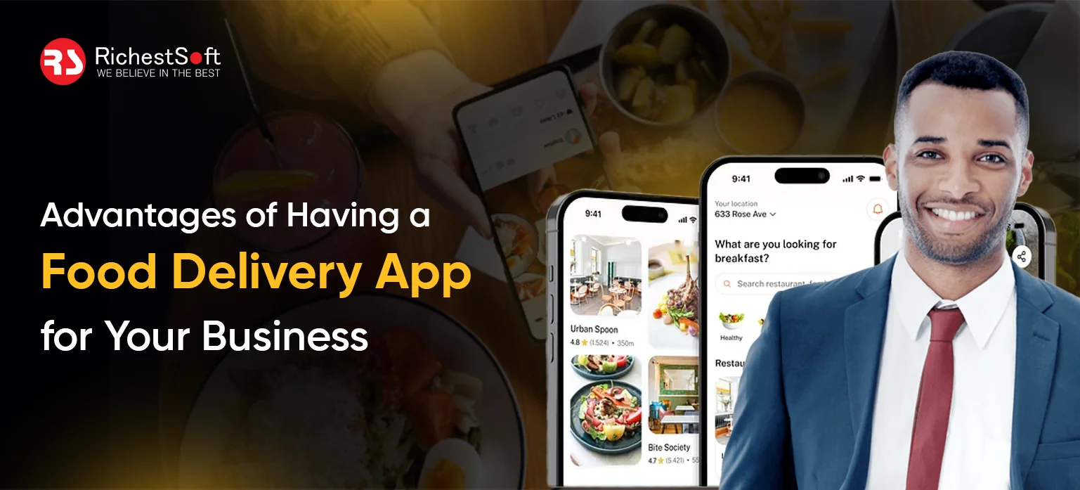 Advantages of Having a Food Delivery App for Your Business