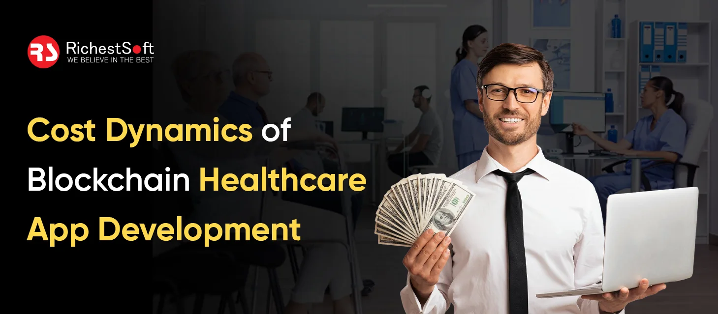 Cost Dynamics of Blockchain Healthcare App Development