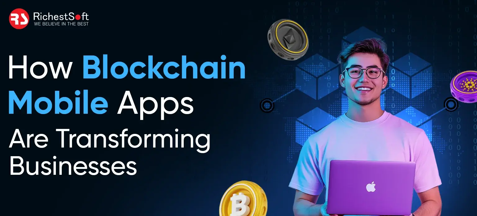 How Blockchain Mobile Apps Are Transforming Businesses