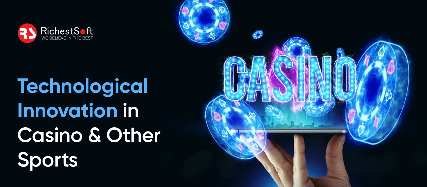 Technological Innovation in Casino & Other Sports