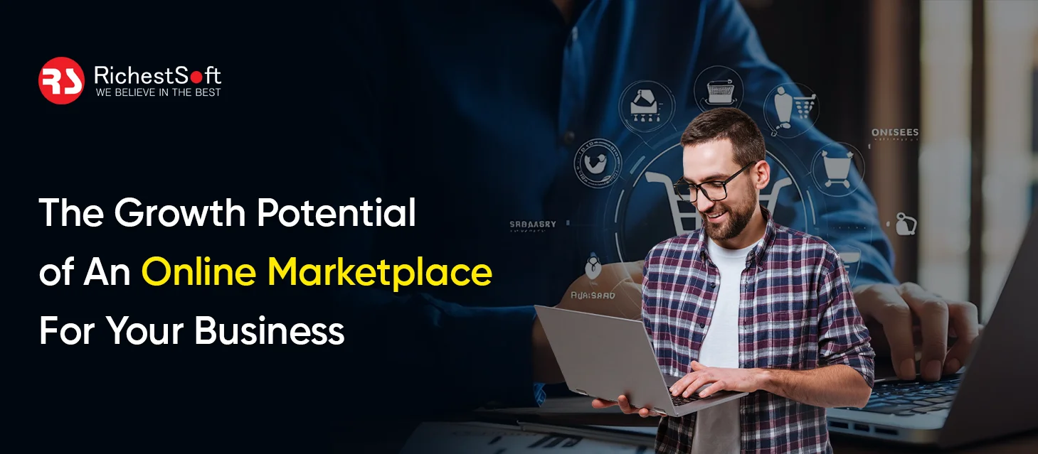 The Growth Potential Of An Online Marketplace For Your Business