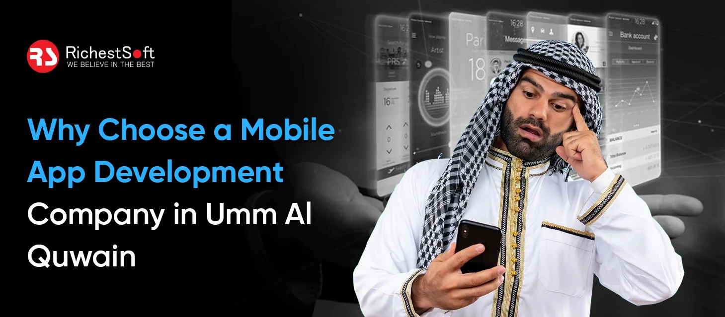 Why Choose a Mobile App Development Company in Umm Al Quwain
