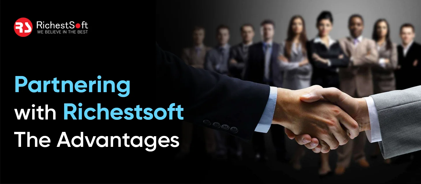 Partnering with Richestsoft: The Advantages 