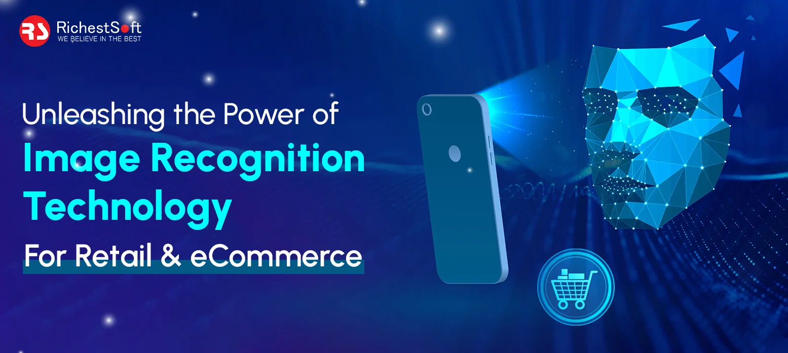 Unleashing the Power of Image Recognition Technology For Retail & eCommerce