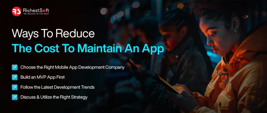 Ways To Reduce The Cost To Maintain An App