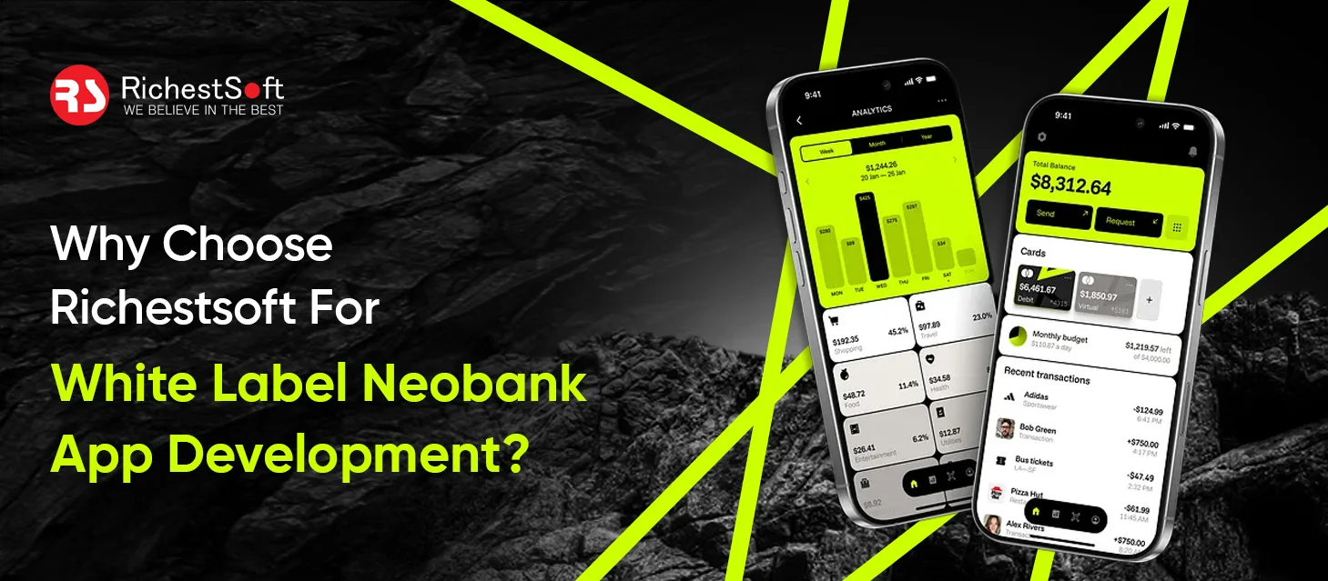 Why Choose Richestsoft For White Label Neobank App Development?