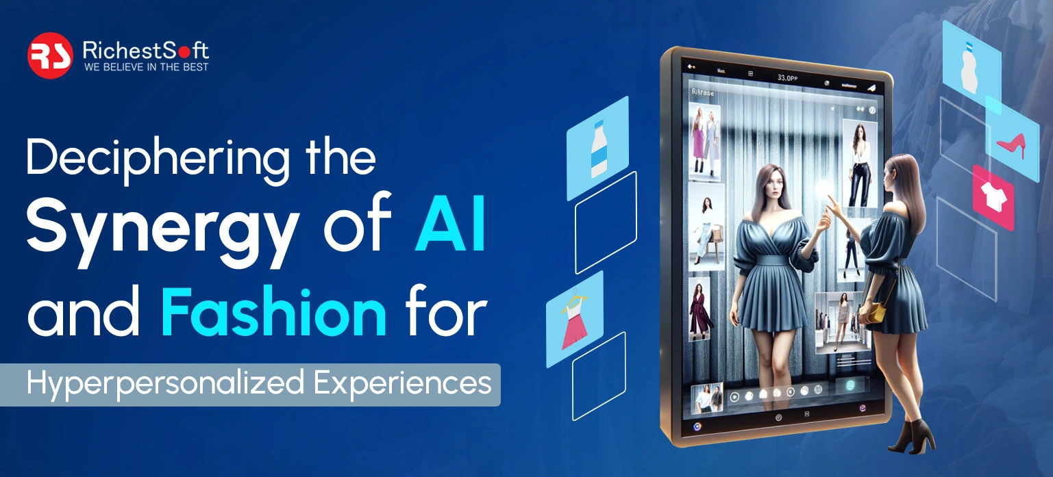 Deciphering the Synergy of AI and Fashion for Hyperpersonalized Experiences