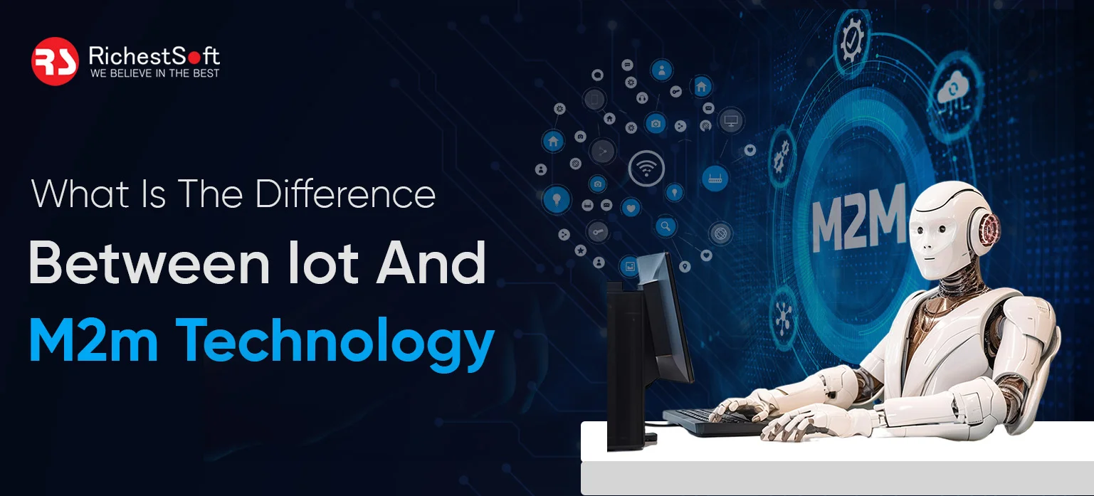 What Is The Difference Between Iot And M2m Technology