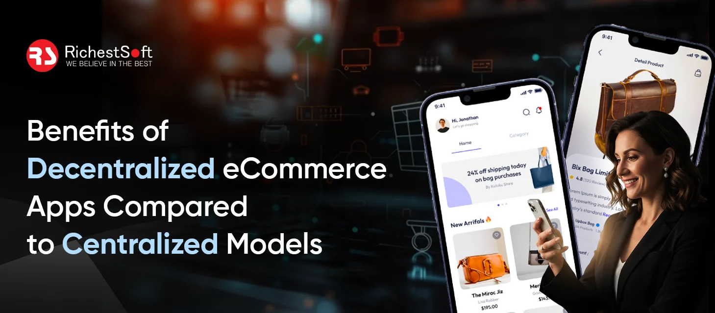 Benefits of Decentralized eCommerce Apps Compared to Centralized Models