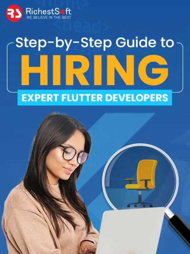 Step-by-Step Guide to Hiring Expert Flutter Developers