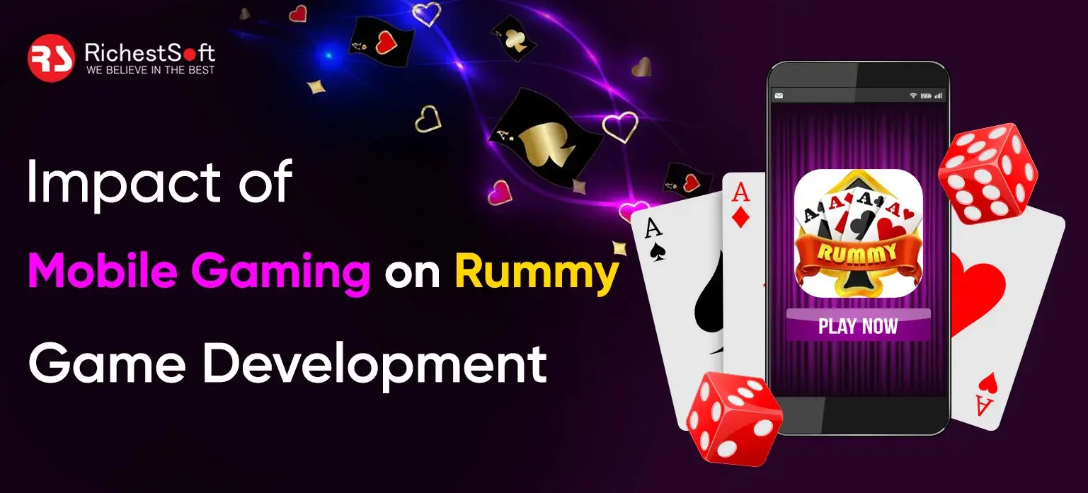 Impact of Mobile Gaming on Rummy Game Development