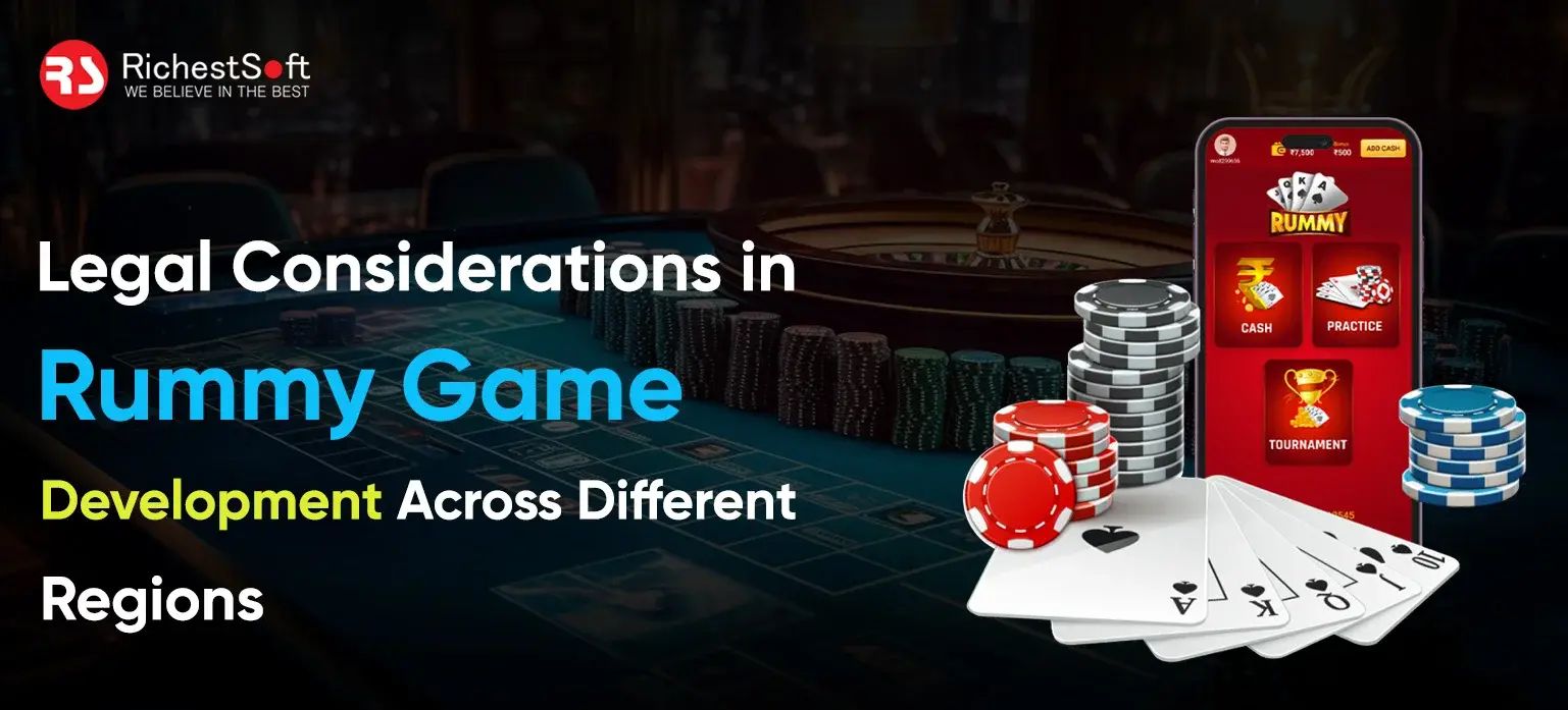 Legal Considerations in Rummy Game Development Across Different Regions