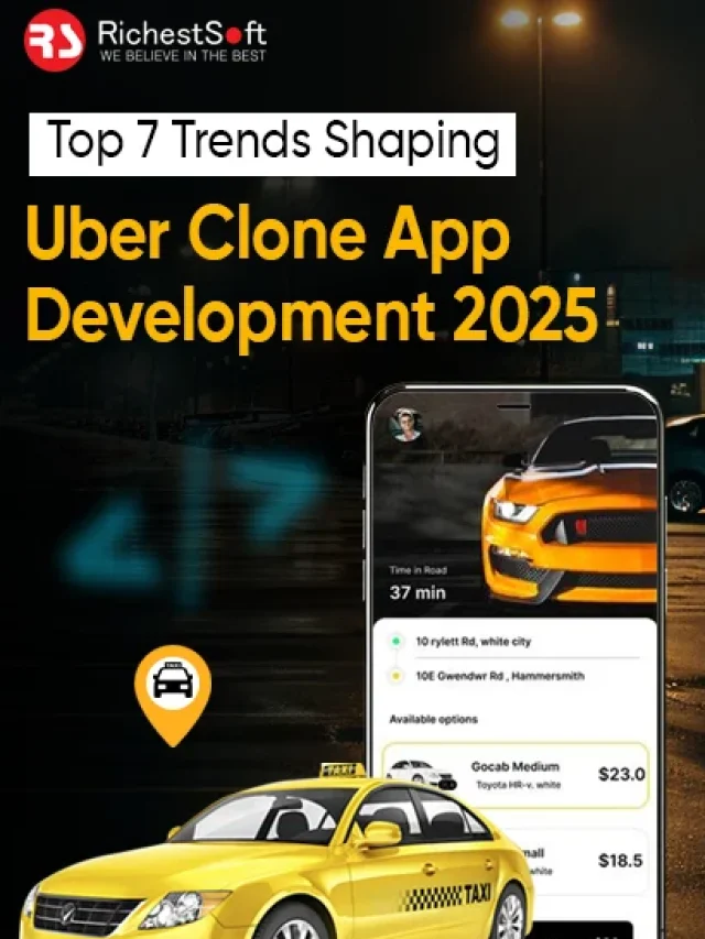 Top 7 Trends Shaping Uber Clone App Development 2025