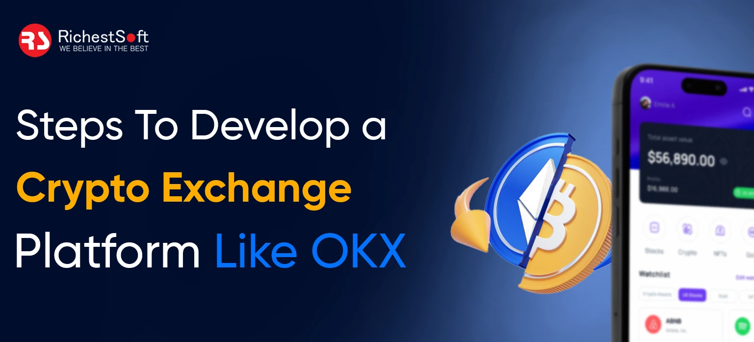 Steps To Develop a Crypto Exchange Platform Like OKX