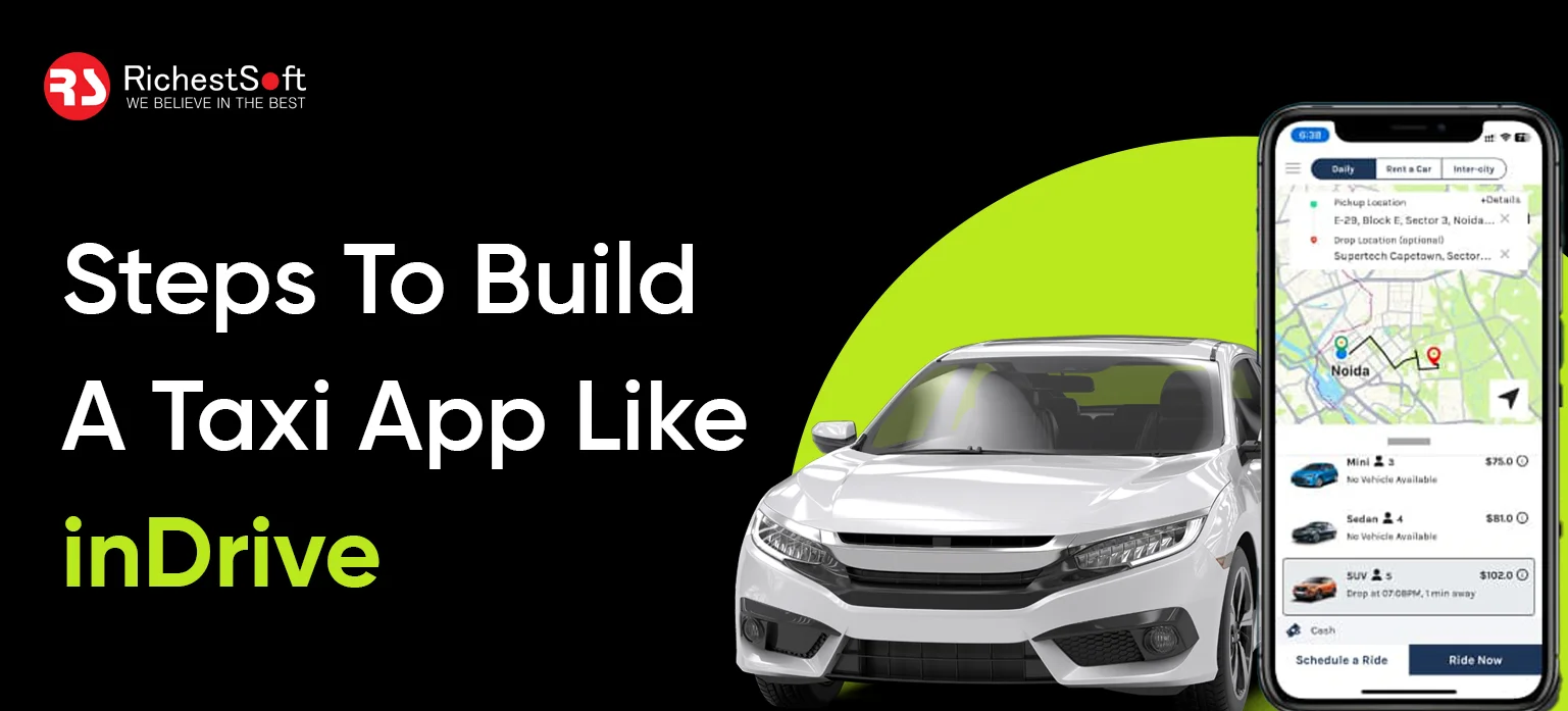 Steps To Build A Taxi App Like inDrive