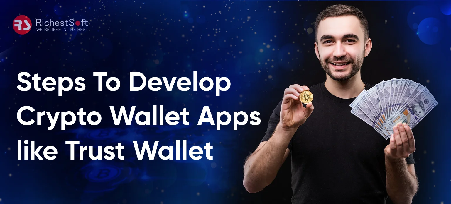 Steps To Develop Crypto Wallet Apps like Trust Wallet