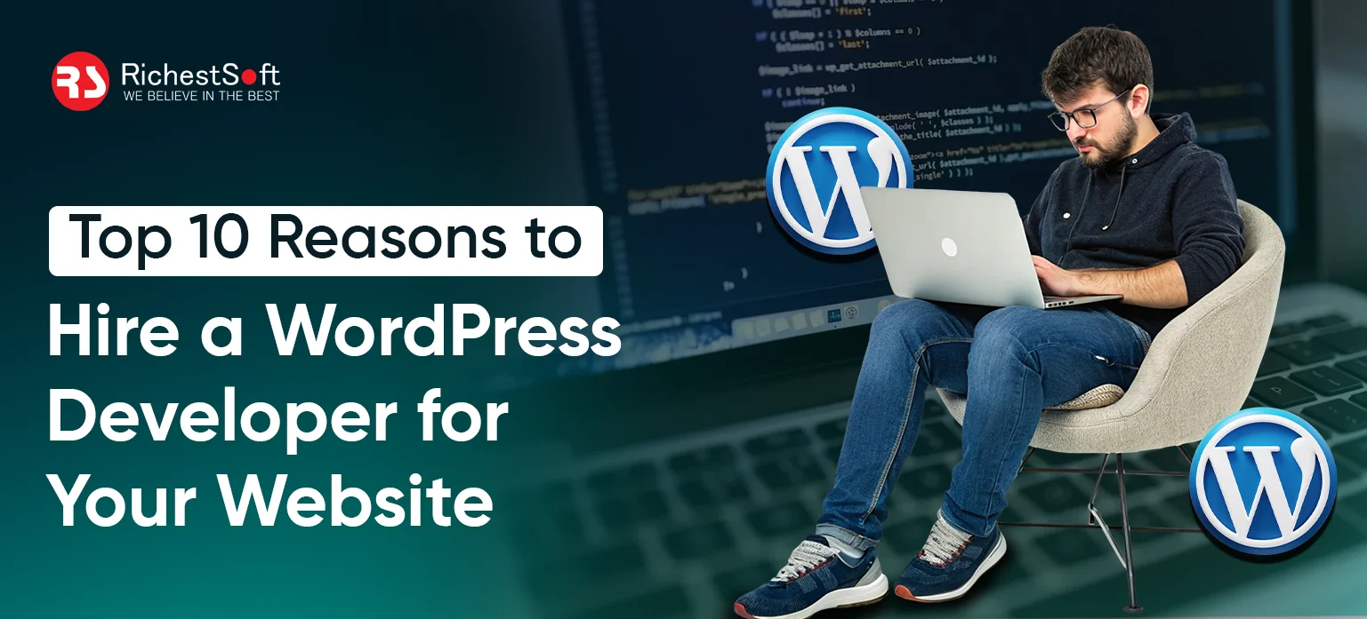 10 Strong Reasons to Hire a WordPress Developers