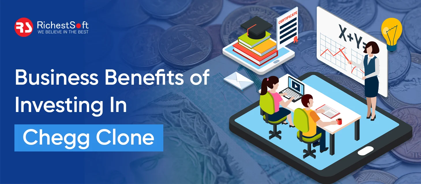 Business Benefits Of Investing In Chegg Clone