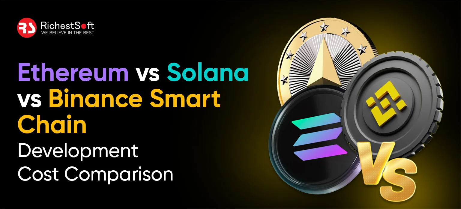 Ethereum vs Solana vs Binance Smart Chain_ Development Cost Comparison