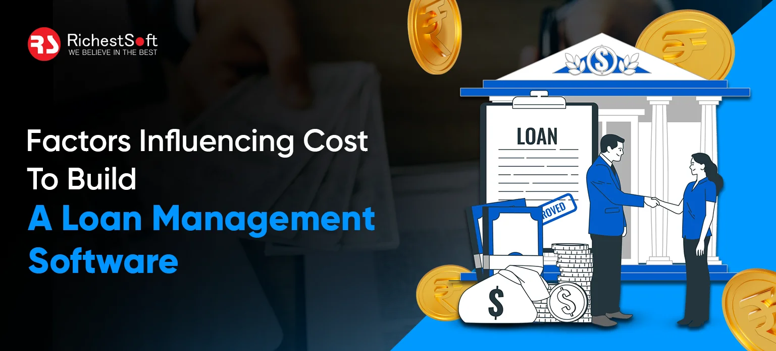 _Factors Influencing Cost To Build A Loan Management Software 