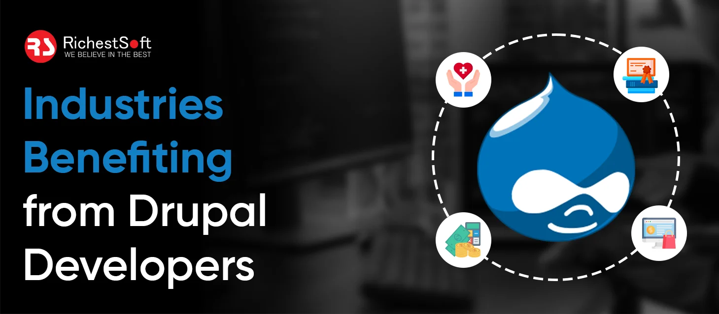 Industries Benefiting from Drupal Developers 