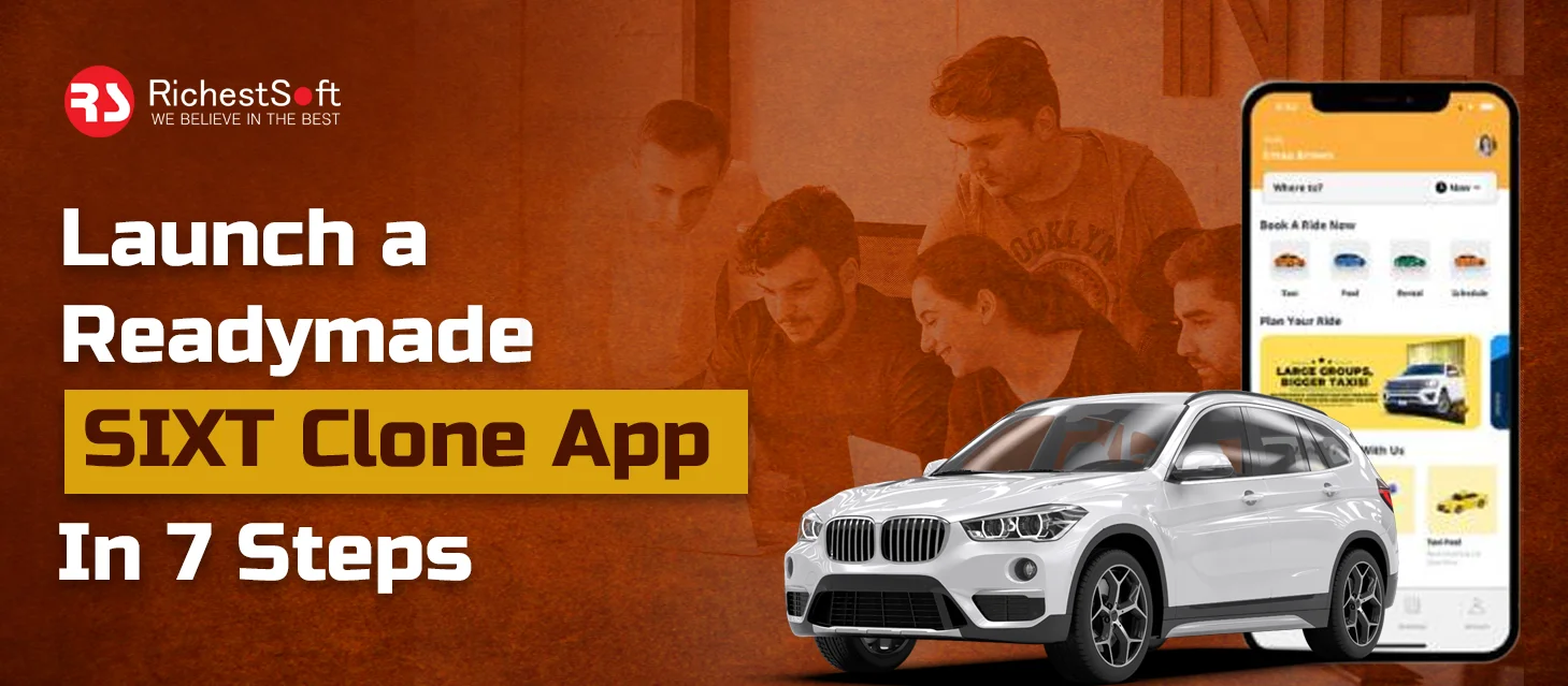 Launch a Readymade SIXT Clone In 7 Steps