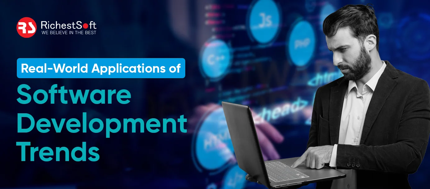 Real-World Applications of Software Development Trends