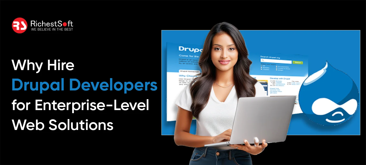 Why Hire Drupal Developers for Enterprise-Level Web Solutions