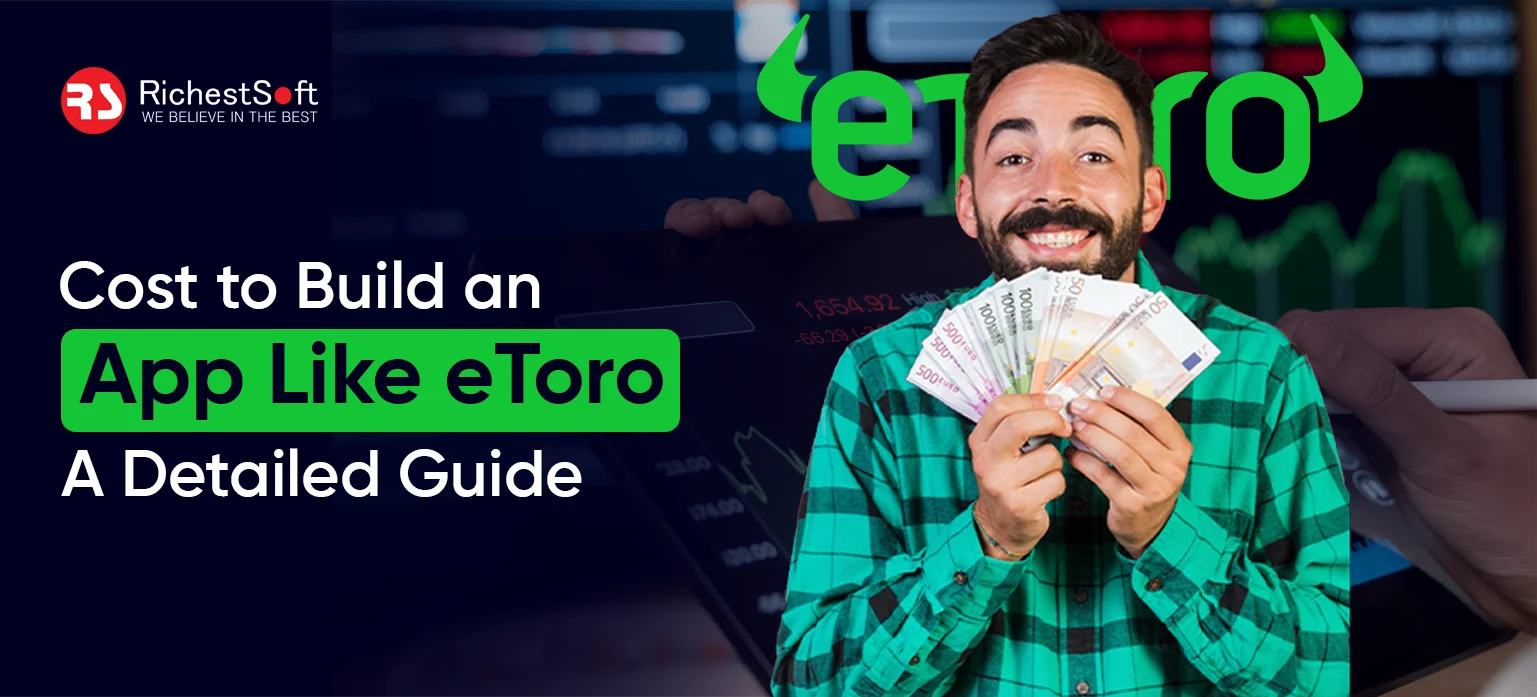 Cost to Build an App Like eToro- A Detailed Guide_