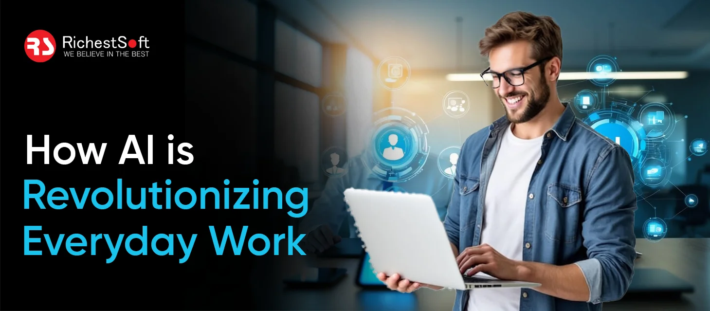 How AI is Revolutionizing Everyday Work 