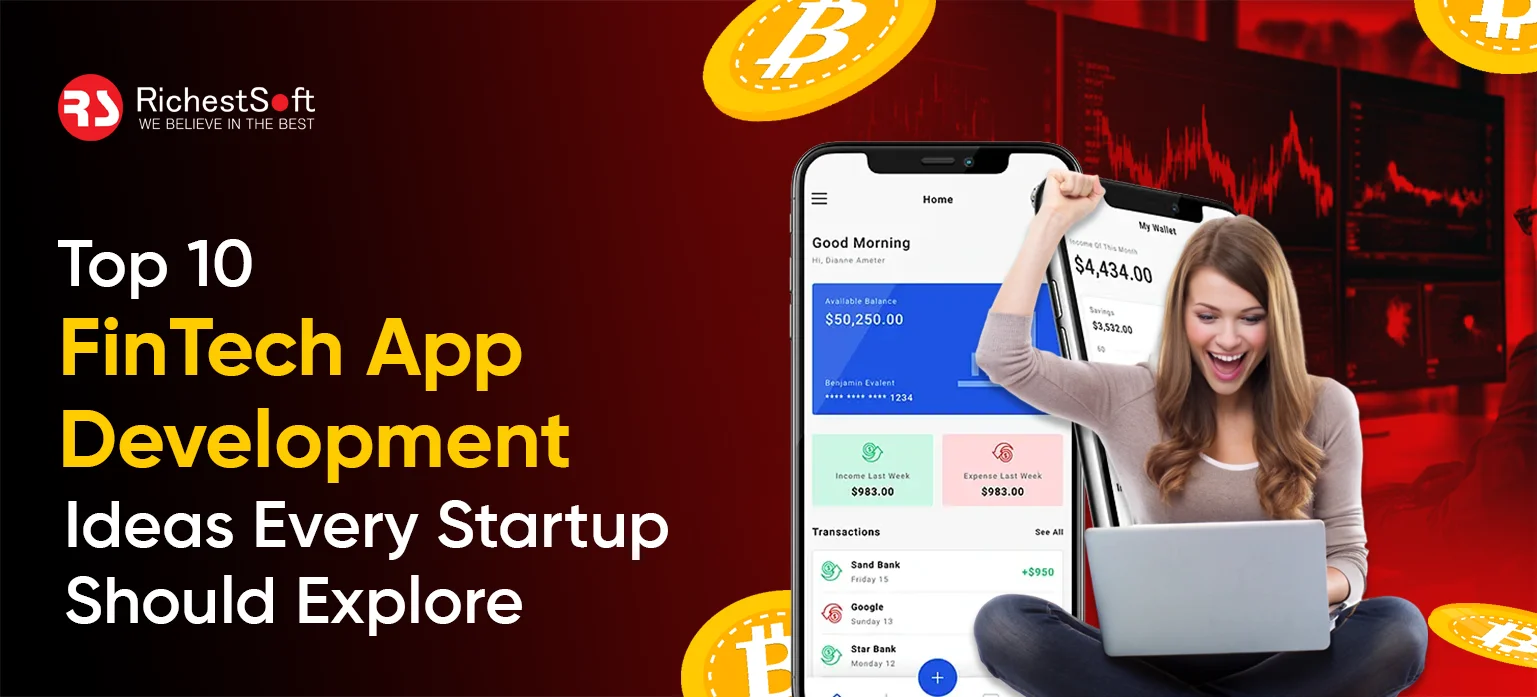 Top 10 FinTech App Development Ideas Every Startup Should Explore
