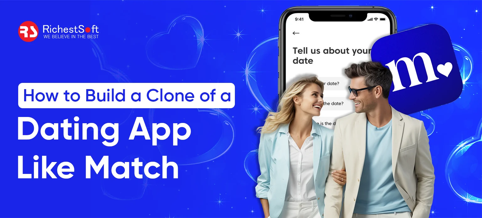 How to Build a Clone of a Dating App Like Match