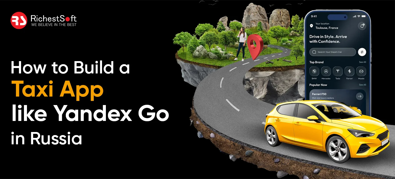 How to Build a Taxi App like Yandex Go in Russia