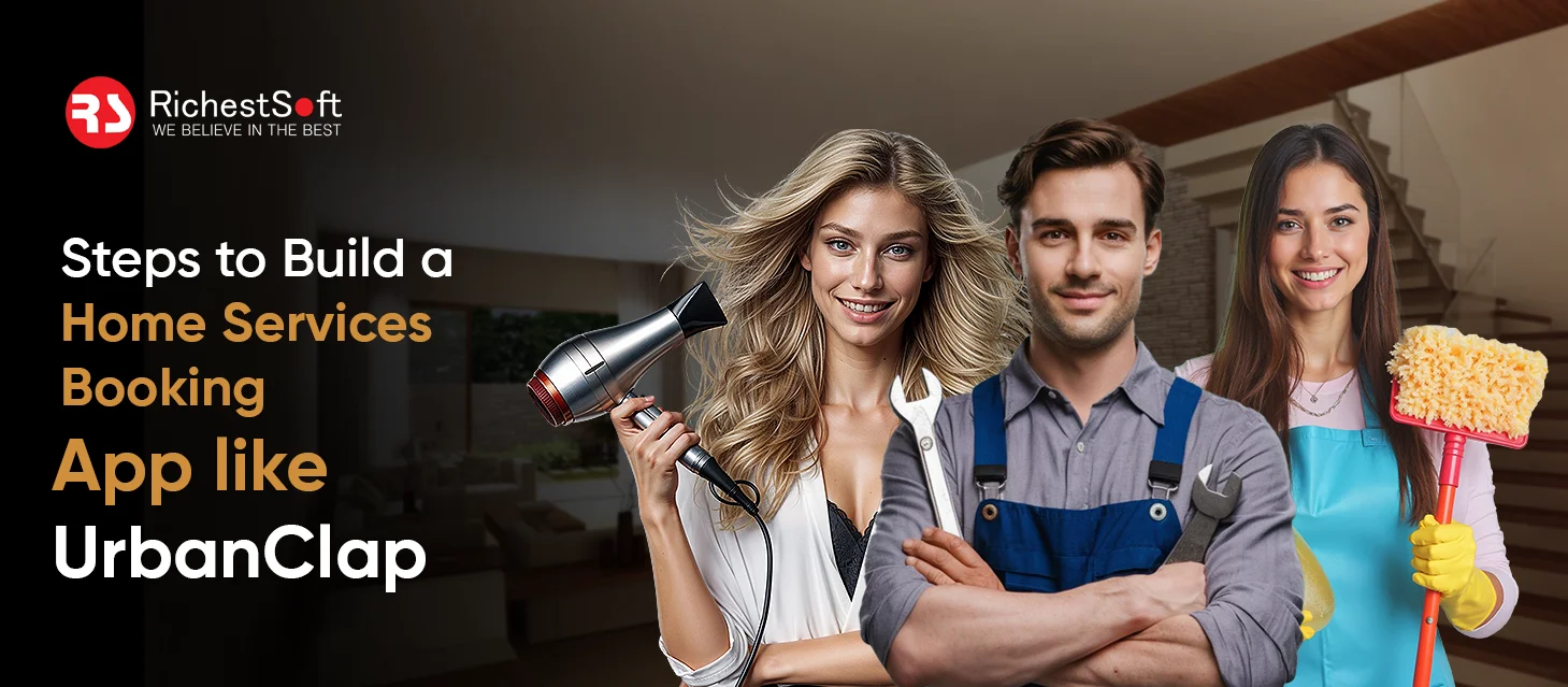 Steps to Build a Home Services Booking App like UrbanClap