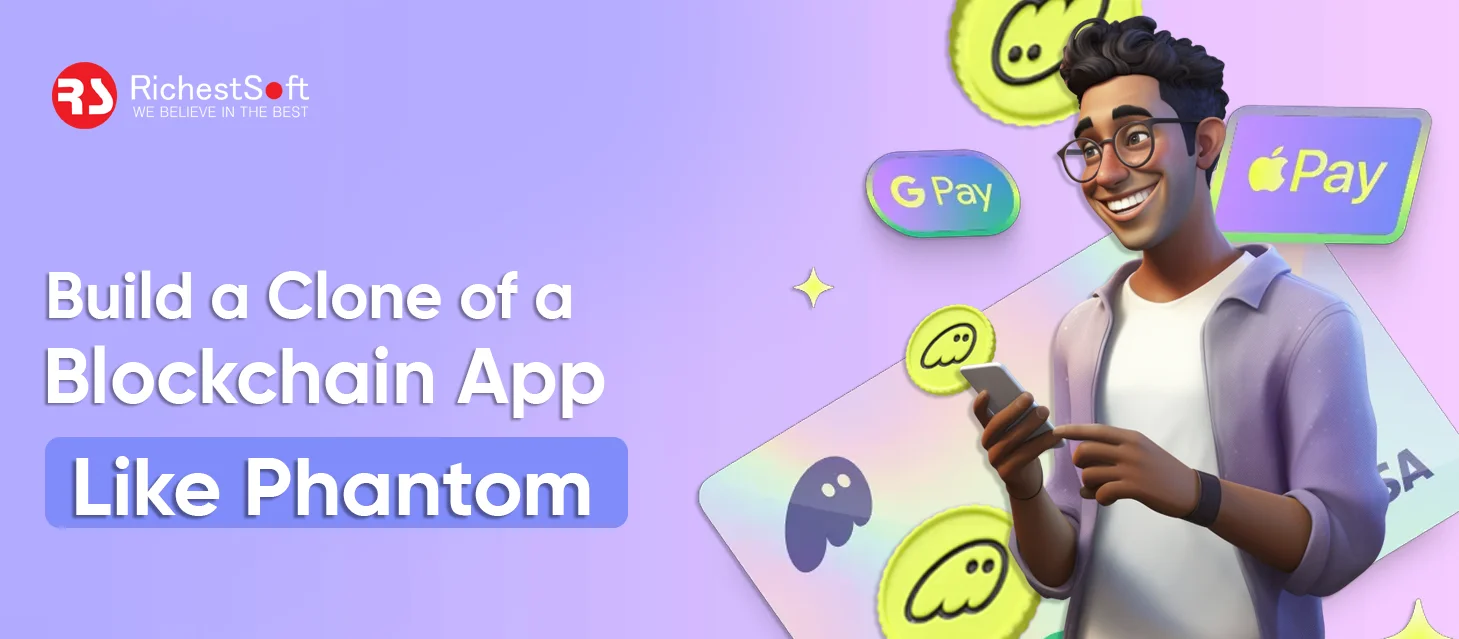 Build a Clone of a Blockchain App Like Phantom