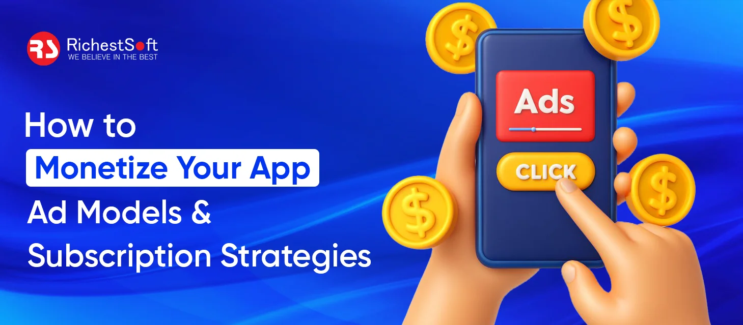 How to Monetize Your App_ Ad Models & Subscription Strategies