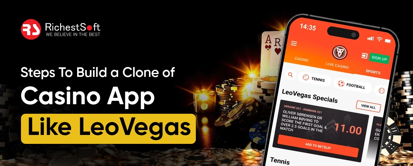 Steps to Build a Clone of a Casino App Like LeoVegas