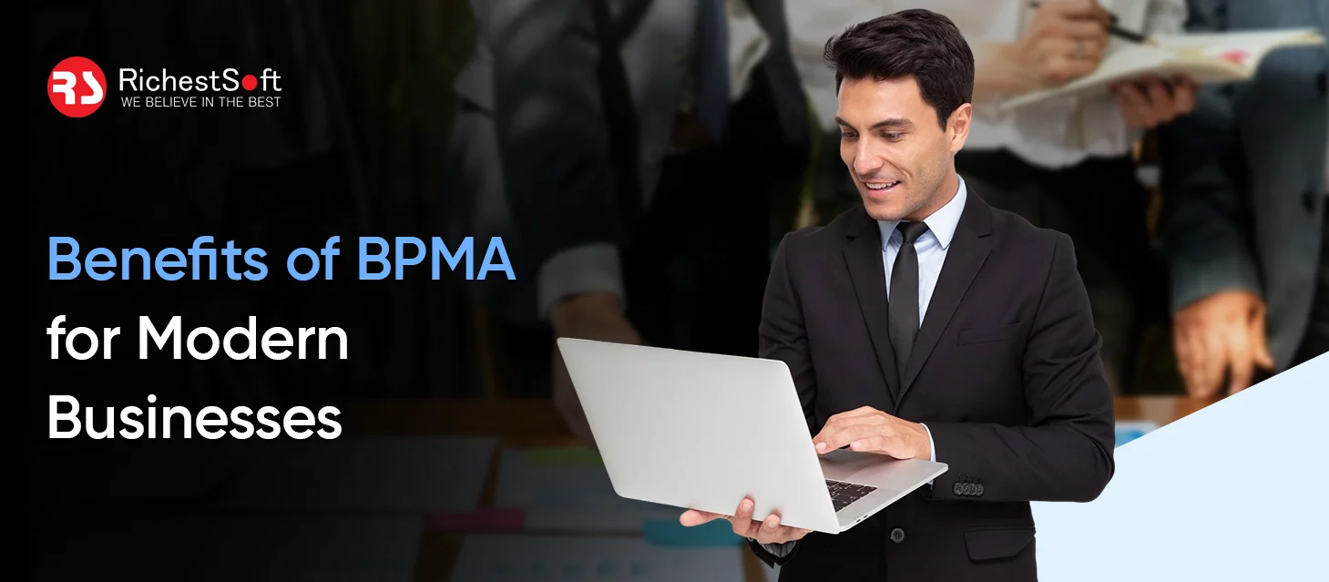 Benefits of BPMA for Modern Businesses