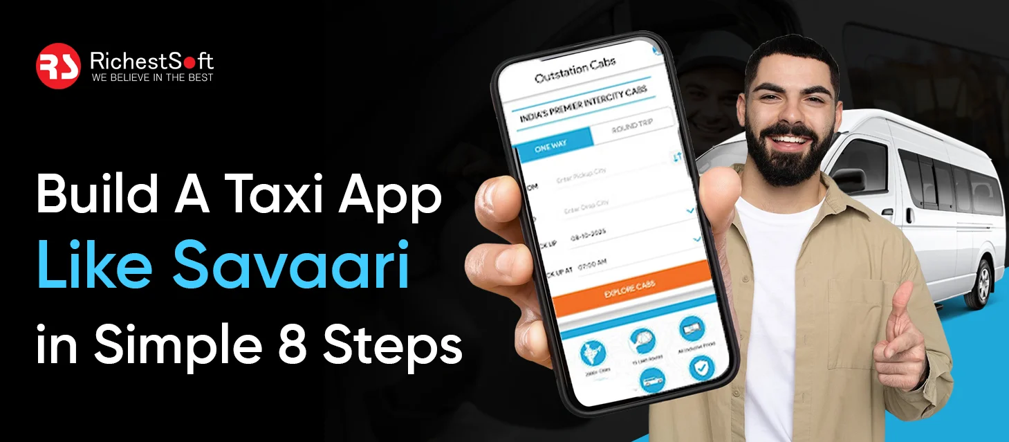 Build A Taxi App Like Savaari in Simple 8 Steps