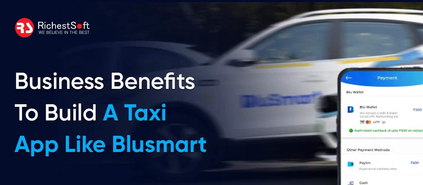 Business Benefits To Build A Taxi App Like Blusmart