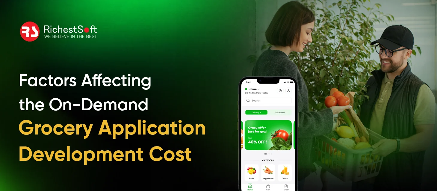 Factors Affecting the On-Demand Grocery Application Development Cost