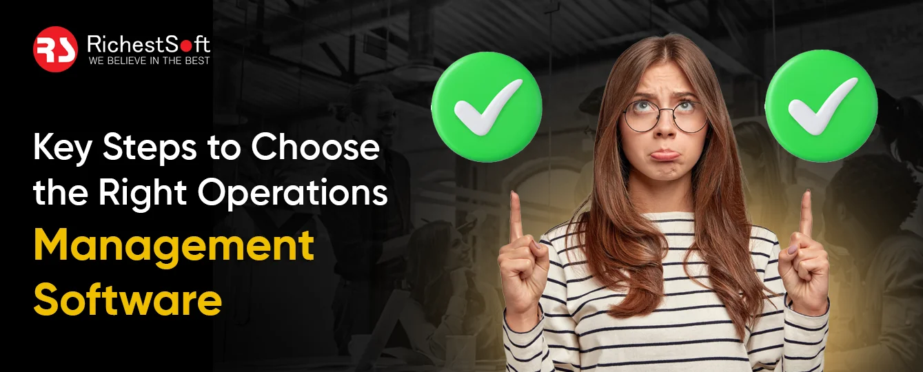 Key Steps to Choose the Right Operations Management Software