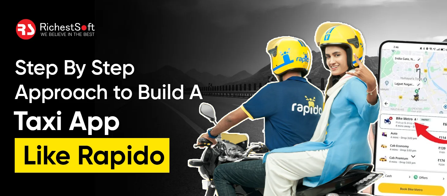 Step By Step Approach to Build A Taxi App Like Rapido