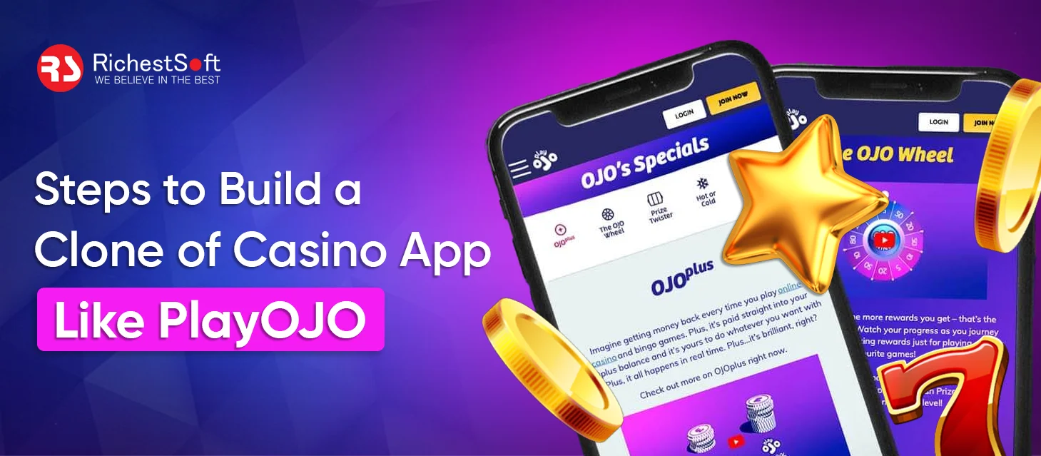Steps to Build a Clone of Casino App Like PlayOJO